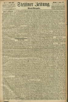 Stettiner Zeitung. 1897, Nr. 8 (6 Januar) - Abend-Ausgabe