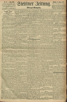 Stettiner Zeitung. 1897, Nr. 17 (12 Januar) - Morgen-Ausgabe