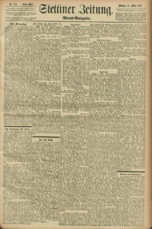 Stettiner Zeitung. 1897, Nr. 124 (15 März) - Abend-Ausgabe