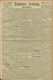 Stettiner Zeitung. 1897, Nr. 130 (18 März) - Abend-Ausgabe