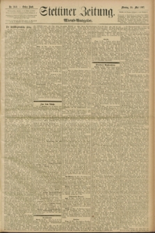 Stettiner Zeitung. 1897, Nr. 240 (24 Mai) - Abend-Ausgabe