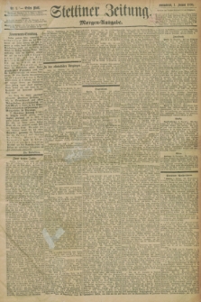 Stettiner Zeitung. 1898, Nr. 1 (1 Januar) - Morgen-Ausgabe