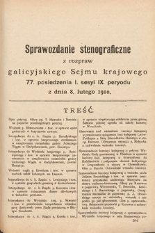 [Kadencja IX, sesja I, pos. 77] Sprawozdanie Stenograficzne z Rozpraw Galicyjskiego Sejmu Krajowego. 77. Posiedzenie 1. Sesyi IX. Peryodu