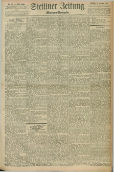 Stettiner Zeitung. 1898, Nr. 63 (8 Februar) - Morgen-Ausgabe