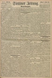 Stettiner Zeitung. 1898, Nr. 86 (21 Februar) - Abend-Ausgabe