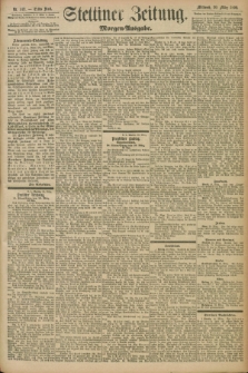 Stettiner Zeitung. 1898, Nr. 149 (30 März) - Morgen-Ausgabe