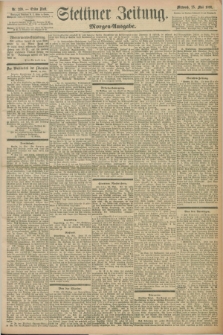 Stettiner Zeitung. 1898, Nr. 239 (25 Mai) - Morgen-Ausgabe