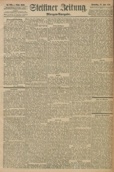 Stettiner Zeitung. 1898, Nr. 299 (30 Juni) - Morgen-Ausgabe