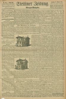 Stettiner Zeitung. 1898, Nr. 509 (30 Oktober) - Morgen-Ausgabe