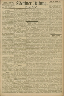 Stettiner Zeitung. 1898, Nr. 539 (18 November) - Morgen-Ausgabe