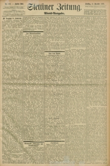 Stettiner Zeitung. 1898, Nr. 582 (13 Dezember) - Abend-Ausgabe