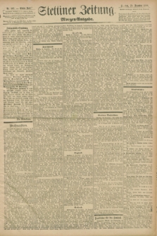 Stettiner Zeitung. 1898, Nr. 603 (25 Dezember) - Morgen-Ausgabe