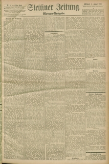 Stettiner Zeitung. 1899, Nr. 5 (4 Januar) - Morgen-Ausgabe
