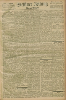 Stettiner Zeitung. 1899, Nr. 17 (11 Januar) - Morgen-Ausgabe