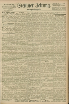 Stettiner Zeitung. 1899, Nr. 47 (28 Januar) - Morgen-Ausgabe