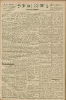 Stettiner Zeitung. 1899, Nr. 63 (7 Februar) - Morgen-Ausgabe
