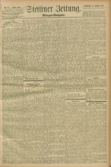 Stettiner Zeitung. 1899, Nr. 71 (11 Februar) - Morgen-Ausgabe