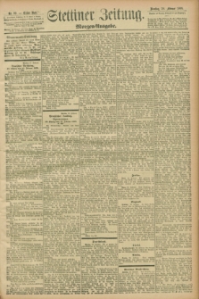 Stettiner Zeitung. 1899, Nr. 99 (28 Februar) - Morgen-Ausgabe