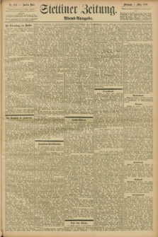 Stettiner Zeitung. 1899, Nr. 102 (1 März) - Abend-Ausgabe