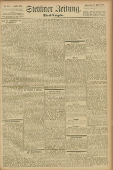 Stettiner Zeitung. 1899, Nr. 152 (30 März) - Abend-Ausgabe