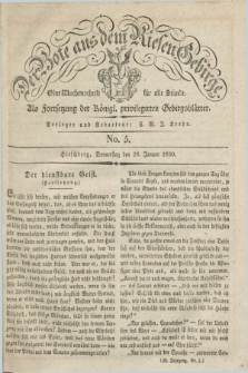 Der Bote aus dem Riesen-Gebirge : als Fortsetzung der Königl. privilegirten Gebirgsblätter : eine Wochenschrift für alle Stände. Jg.18, No. 5 (28 Januar 1830) + dod.
