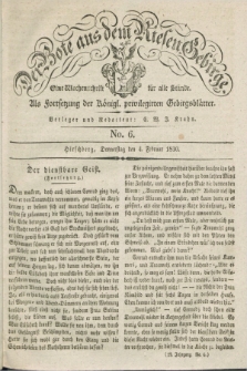 Der Bote aus dem Riesen-Gebirge : als Fortsetzung der Königl. privilegirten Gebirgsblätter : eine Wochenschrift für alle Stände. Jg.18, No. 6 (4 Februar 1830) + dod.