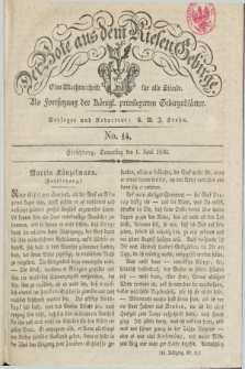 Der Bote aus dem Riesen-Gebirge : als Fortsetzung der Königl. privilegirten Gebirgsblätter : eine Wochenschrift für alle Stände. Jg.18, No. 14 (1 April 1830) + dod.