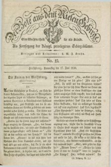 Der Bote aus dem Riesen-Gebirge : als Fortsetzung der Königl. privilegirten Gebirgsblätter : eine Wochenschrift für alle Stände. Jg.18, No. 25 (17 Juni 1830) + dod.