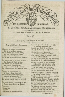 Der Bote aus dem Riesen-Gebirge : als Fortsetzung der Königl. privilegirten Gebirgsblätter : eine Wochenschrift für alle Stände. Jg.18, No. 28 (8 Juli 1830) + dod.