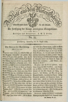 Der Bote aus dem Riesen-Gebirge : als Fortsetzung der Königl. privilegirten Gebirgsblätter : eine Wochenschrift für alle Stände. Jg.18, No. 35 (26 August 1830) + dod.