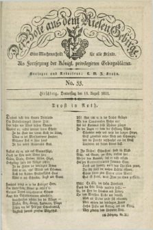 Der Bote aus dem Riesen-Gebirge : als Fortsetzung der Königl. privilegirten Gebirgsblätter : eine Wochenschrift für alle Stände. Jg.19, No. 33 (18 August 1831) + dod.