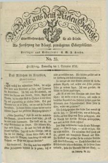 Der Bote aus dem Riesen-Gebirge : als Fortsetzung der Königl. privilegirten Gebirgsblätter : eine Wochenschrift für alle Stände. Jg.19, No. 35 (1 September 1831) + dod.