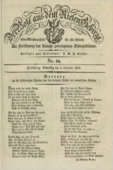 Der Bote aus dem Riesen-Gebirge : als Fortsetzung der Königl. privilegirten Gebirgsblätter : eine Wochenschrift für alle Stände. Jg.19, No. 44 (3 November 1831) + dod.
