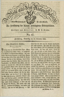 Der Bote aus dem Riesen-Gebirge : als Fortsetzung der Königl. privilegirten Gebirgsblätter : eine Wochenschrift für alle Stände. Jg.19, No. 47 (24 November 1831) + dod.
