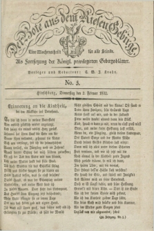Der Bote aus dem Riesen-Gebirge : als Fortsetzung der Königl. privilegirten Gebirgsblätter : eine Wochenschrift für alle Stände. Jg.20, No. 5 (2 Februar 1832) + dod.