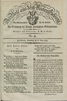 Der Bote aus dem Riesen-Gebirge : als Fortsetzung der Königl. privilegirten Gebirgsblätter : eine Wochenschrift für alle Stände. Jg.20, No. 11 (15 März 1832) + dod.