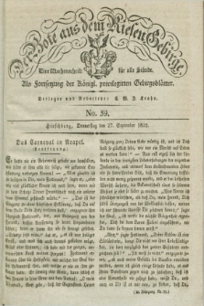 Der Bote aus dem Riesen-Gebirge : als Fortsetzung der Königl. privilegirten Gebirgsblätter : eine Wochenschrift für alle Stände. Jg.20, No. 39 (27 September 1832) + dod.