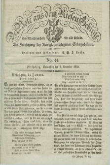 Der Bote aus dem Riesen-Gebirge : als Fortsetzung der Königl. privilegirten Gebirgsblätter : eine Wochenschrift für alle Stände. Jg.20, No. 44 (1 November 1832) + dod.
