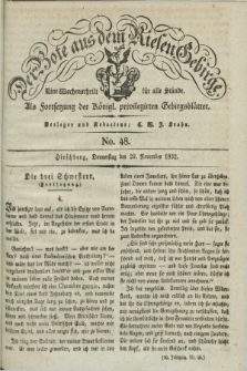 Der Bote aus dem Riesen-Gebirge : als Fortsetzung der Königl. privilegirten Gebirgsblätter : eine Wochenschrift für alle Stände. Jg.20, No. 48 (29 November 1832) + dod.