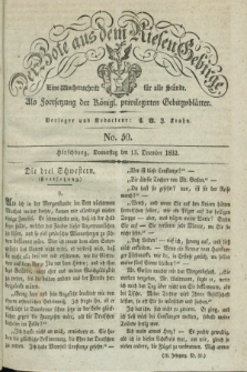 Der Bote aus dem Riesen-Gebirge : als Fortsetzung der Königl. privilegirten Gebirgsblätter : eine Wochenschrift für alle Stände. Jg.20, No. 50 (13 December 1832) + dod.