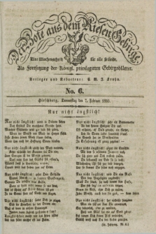 Der Bote aus dem Riesen-Gebirge : als Fortsetzung der Königl. privilegirten Gebirgsblätter : eine Wochenschrift für alle Stände. Jg.21, No. 6 (7 Februar 1833) + dod.