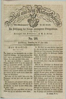 Der Bote aus dem Riesen-Gebirge : als Fortsetzung der Königl. privilegirten Gebirgsblätter : eine Wochenschrift für alle Stände. Jg.21, No. 26 (27 Juni 1833) + dod.