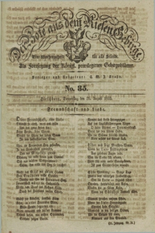Der Bote aus dem Riesen-Gebirge : als Fortsetzung der Königl. privilegirten Gebirgsblätter : eine Wochenschrift für alle Stände. Jg.21, No. 35 (29 August 1833) + dod.