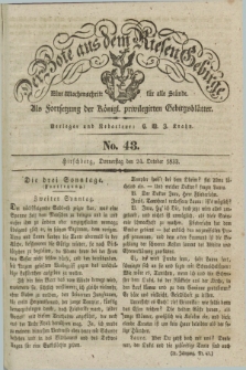 Der Bote aus dem Riesen-Gebirge : als Fortsetzung der Königl. privilegirten Gebirgsblätter : eine Wochenschrift für alle Stände. Jg.21, No. 43 (24 October 1833) + dod.