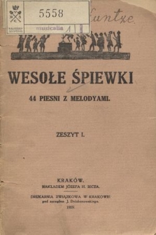 Wesołe śpiewki z melodyami : zbiór humorystycznych pieśni do użytku młodzieży. Z. 1.