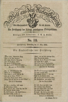 Der Bote aus dem Riesen-Gebirge : als Fortsetzung der Königl. privilegirten Gebirgsblätter : eine Wochenschrift für alle Stände. Jg.22, No. 13 (27 März 1834) + dod.