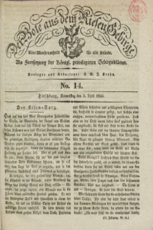Der Bote aus dem Riesen-Gebirge : als Fortsetzung der Königl. privilegirten Gebirgsblätter : eine Wochenschrift für alle Stände. Jg.22, No. 14 (3 April 1834) + dod.
