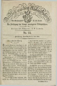 Der Bote aus dem Riesen-Gebirge : als Fortsetzung der Königl. privilegirten Gebirgsblätter : eine Wochenschrift für alle Stände. Jg.22, No. 15 (10 April 1834) + dod.