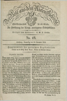 Der Bote aus dem Riesen-Gebirge : als Fortsetzung der Königl. privilegirten Gebirgsblätter : eine Wochenschrift für alle Stände. Jg.22, No. 47 (20 November 1834) + dod.