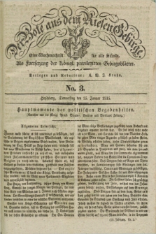 Der Bote aus dem Riesen-Gebirge : als Fortsetzung der Königl. privilegirten Gebirgsblätter : eine Wochenschrift für alle Stände. Jg.23, No. 3 (15 Januar 1835) + dod.